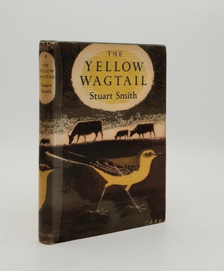Item #180167 THE YELLOW WAGTAIL New Naturalist Monograph No. 4. SMITH Stuart