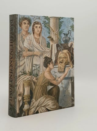 Item #180183 DAILY LIFE IN ANCIENT ROME The People and the City at the Height of the Empire....