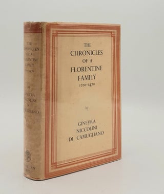 Item #180190 THE CHRONICLES OF A FLORENTINE FAMILY 1200-1470. CAMUGLIANO Ginerva Niccolini di