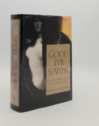 Item #180201 THE GOOD AND EVIL SERPENT How a Universal Symbol Became Christianized. CHARLESWORTH...