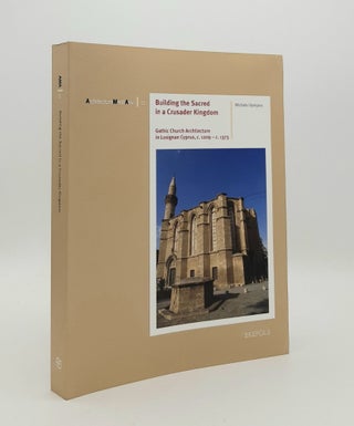 Item #180204 BUILDING THE SACRED IN A CRUSADER KINGDOM Gothic Church Architecture in Lusignan...
