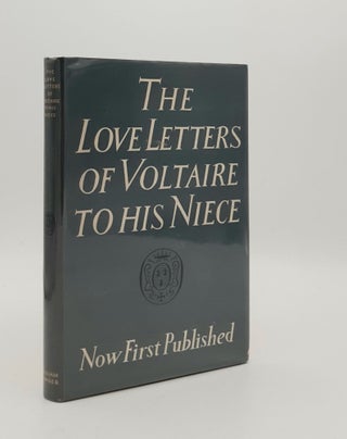 Item #180210 THE LOVE LETTERS OF VOLTAIRE TO HIS NIECE. BESTERMAN Theodore VOLTAIRE Francois...