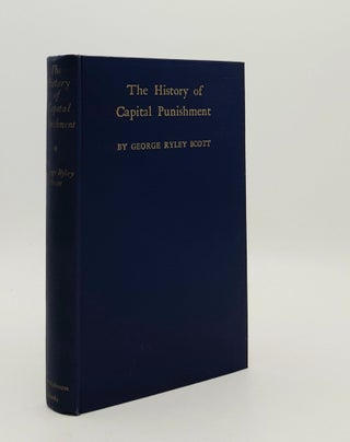 Item #180217 THE HISTORY OF CAPITAL PUNISHMENT Including an Examination of the Case for and...