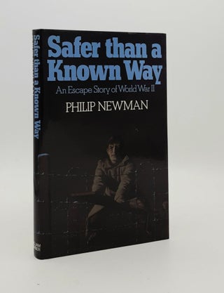 Item #180225 SAFER THAN A KNOWN WAY An Escape Story of World War II. NEWMAN Philip