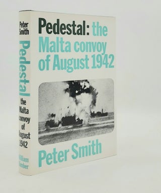 Item #180231 PEDESTAL The Malta Convoy of August 1942. SMITH Peter C