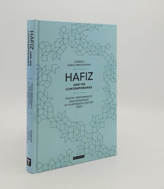 Item #180238 HAFIZ AND HIS CONTEMPORARIES Poetry Performance and Patronage in Fourteenth Century...