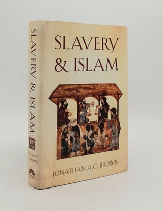 Item #180239 SLAVERY AND ISLAM. BROWN Jonathan A. C