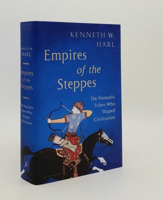 Item #180290 EMPIRES OF THE STEPPES The Nomadic Tribes Who Shaped Civilisation. HARL Kenneth W