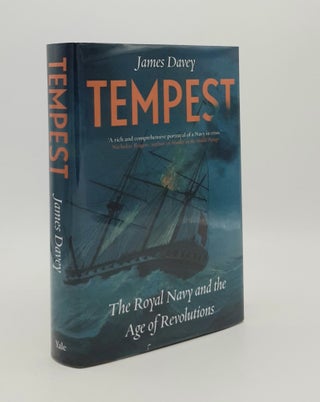 Item #180299 TEMPEST The Royal Navy and the Age of Revolution. DAVEY James