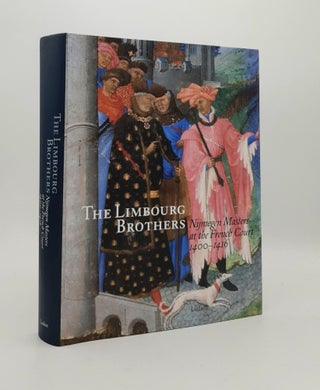 Item #180328 THE LIMBOURG BROTHERS Nijmegen Masters at the French Court 1400-1416. ROELOFS Pieter...