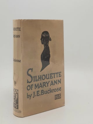 Item #180465 SILHOUETTE OF MARY ANN A Novel About George Eliot. BUCKROSE J. E