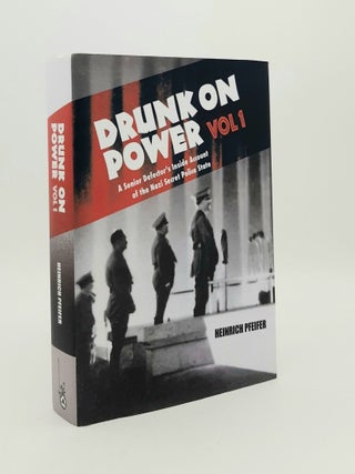 Item #180861 DRUNK ON POWER A Senior Defector's Inside Account of the Nazi Secret Police State...