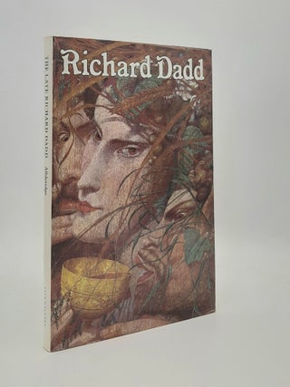 Item #181078 THE LATE RICHARD DADD 1817-1886. ALLDERIDGE Patricia