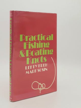 Item #181089 PRACTICAL FISHING AND BOATING KNOTS. SOSIN Mark KREH Lefty