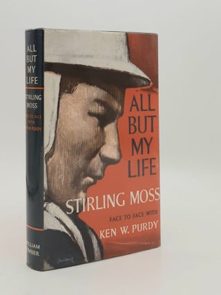 Item #181211 ALL BUT MY LIFE Stirling Moss Face to Face with Kevin W. Purdy. PURDY Ken W. MOSS...