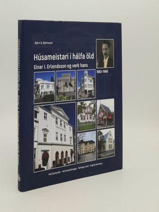 Item #181302 HÚSAMEISTARI Í HÁLFA ÖLD Einar I. Erlendsson og verk hans. BJORNSSON Bjorn G