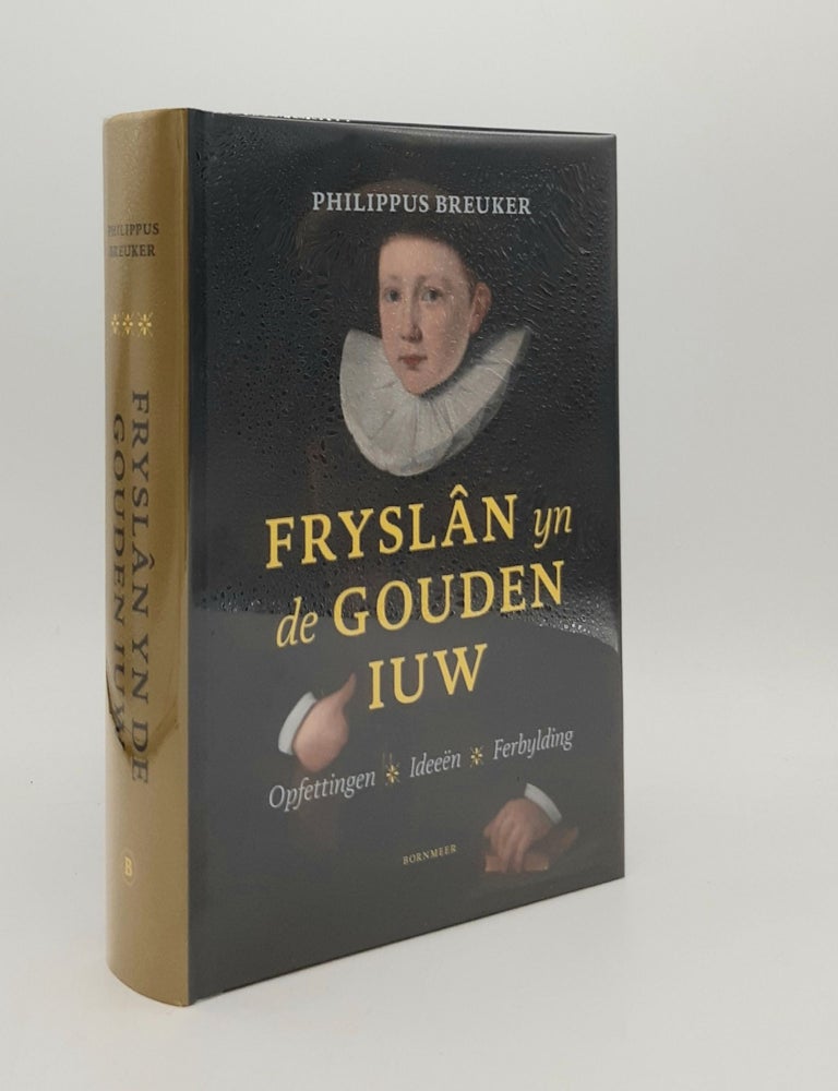 Item #181308 FRYSLAN YN DE GOUDEN IUW. BREUKER Philippus.