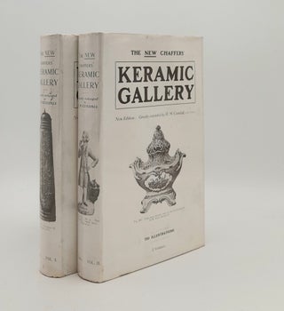 Item #181444 THE NEW KERAMIC GALLERY In Two Volumes. CUNDALL H. M CHAFFERS William