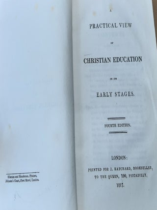 A PRACTICAL VIEW OF CHRISTIAN EDUCATION In Its Early Stages.