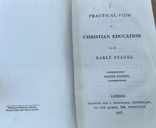 A PRACTICAL VIEW OF CHRISTIAN EDUCATION In Its Early Stages.