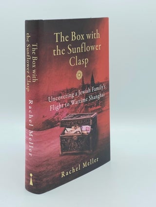 Item #181607 THE BOX WITH THE SUNFLOWER CLASP Uncovering a Jewish Family's Flight to Wartime...