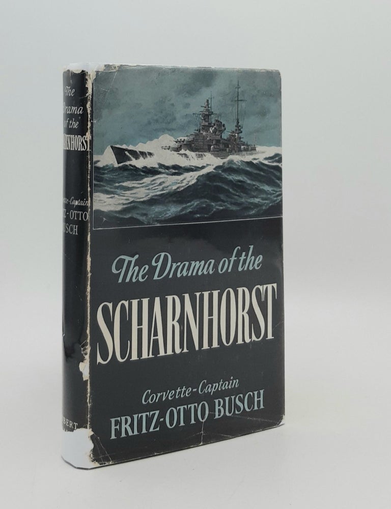 Item #181650 THE DRAMA OF THE SCHARNHORST. BUSCH Fritz Otto.