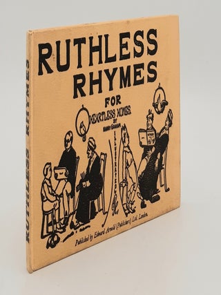Item #181668 RUTHLESS RHYMES For Heartless Homes. RIDGEWELL William Leigh GRAHAM Harry