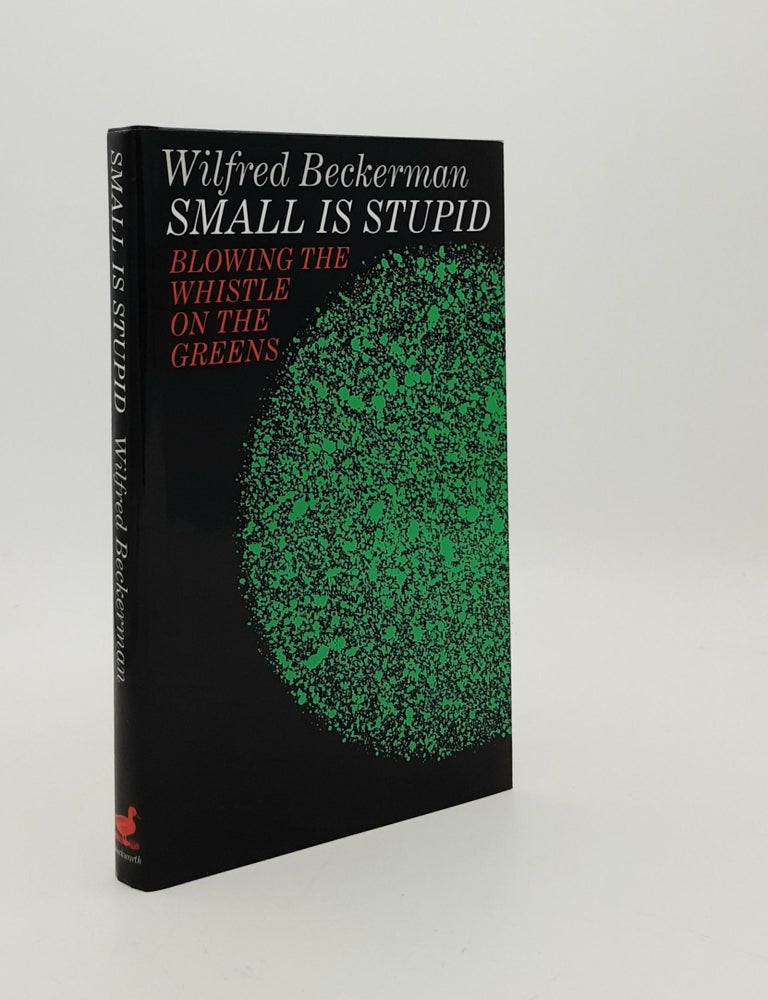 Item #181981 SMALL IS STUPID Blowing the Whistle on the Greens. BECKERMAN Wilfred.
