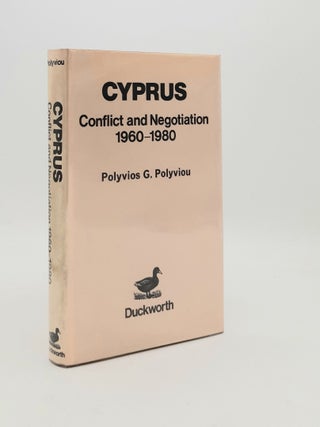 Item #182089 CYPRUS Conflict and Negotiation 1960-1980. POLYVIOU Polyvios G
