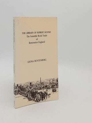 Item #182205 THE LIBRARY OF ROBERT HOOKE The Scientific Book Trade of Restoration England....