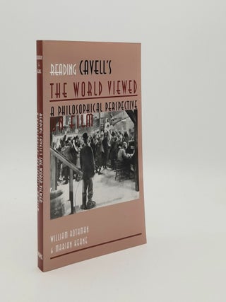 Item #182223 READING CAVELL'S THE WORLD VIEWED A Philosophical Perspective on Film. KEANE Marian...