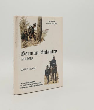 Item #182271 GERMAN INFANTRY 1914-1918. NASH David