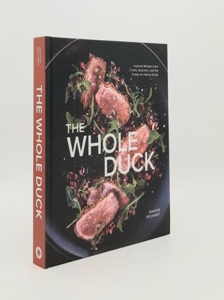 Item #182681 THE WHOLE DUCK Inspired Recipes from Chefs Butchers and the Family at Liberty Ducks....