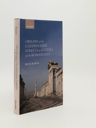 Item #182713 ORIGINS OF COLONNADED STREETS IN THE CITIES OF THE ROMAN EAST. BURNS Ross