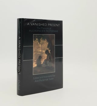 Item #182993 A VANISHED PRESENT The Memoirs of Alexander Pasternak. SLATER Ann Pasternak...