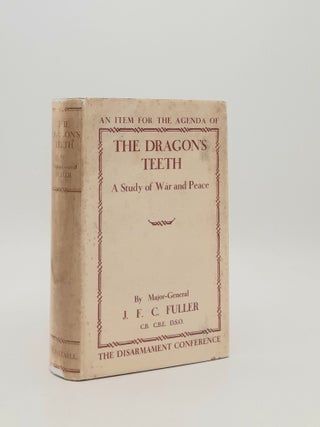Item #183027 THE DRAGON'S TEETH A Study of War and Peace. FULLER Major General J. F C