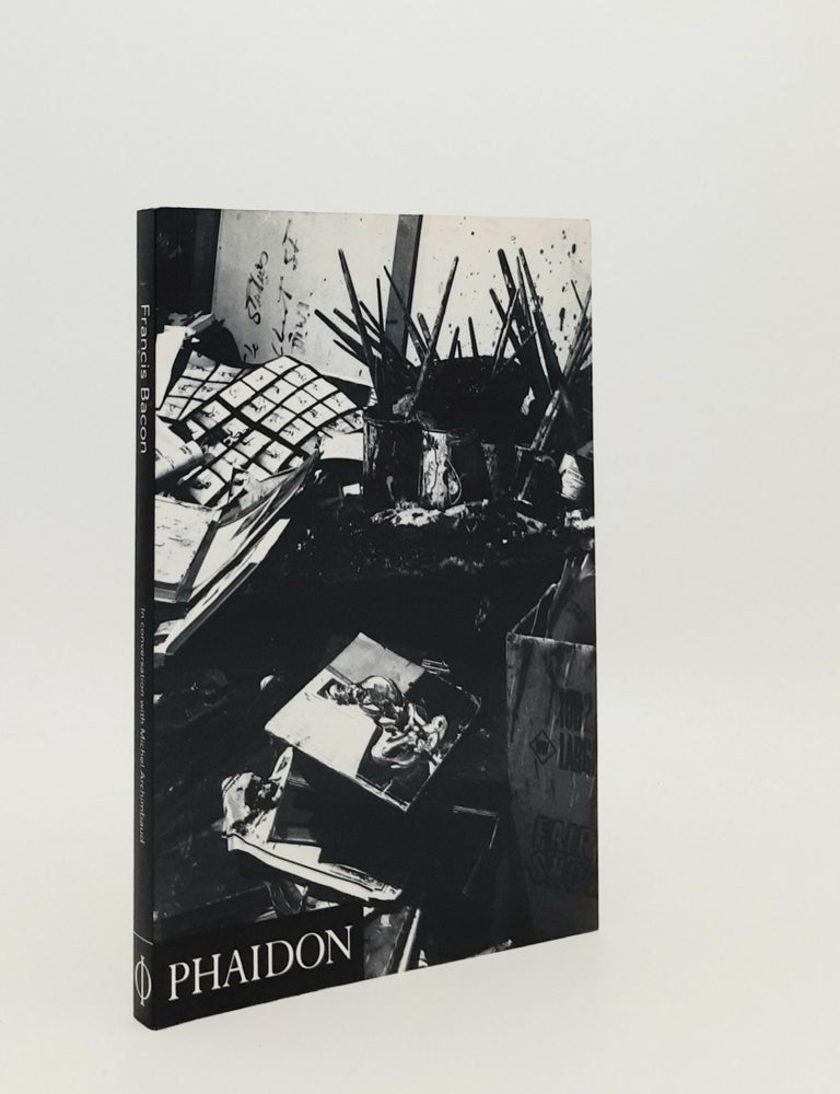 Item #183484 FRANCIS BACON In Conversation with Michel Archimbaud. ARCHIMBAUD Michel.