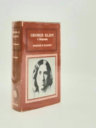 Item #183495 GEORGE ELIOT A Biography. HAIGHT Gordon S