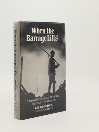 Item #183514 WHEN THE BARRAGE LIFTS A Topographical History of the Battle of the Somme 1916....