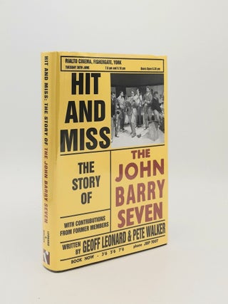 Item #183581 HIT AND MISS The Story of the John Barry Seven. WALKER Pete LEONARD Geoff