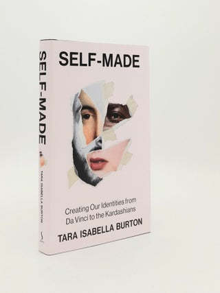 Item #183594 SELF-MADE Creating Our Identities from Da Vinci to the Kardashians. BURTON Tara...