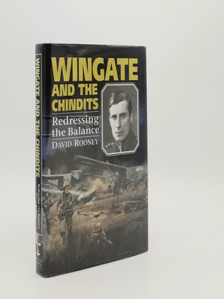Item #183727 WINGATE AND THE CHINDITS Redressing the Balance. ROONEY David