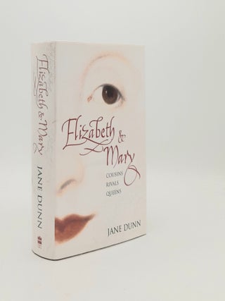 Item #183786 ELIZABETH AND MARY Cousins Rivals Queens. DUNN Jane