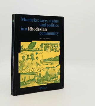 Item #183835 MUCHEKE Race Status and Politics in a Rhodesian Community. WEINRICH A. K H