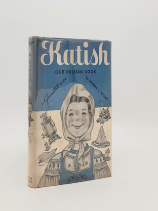Item #183912 KATISH Our Russian Cook. STAHLHUT Henry J. FROLOV Wanda L