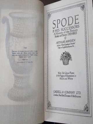 SPODE AND HIS SUCCESSORS A History of the Pottery Stoke on Trent 1765-1865.