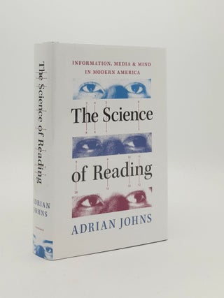 Item #184195 THE SCIENCE OF READING Information Media and Mind in Modern America. JOHNS Adrian