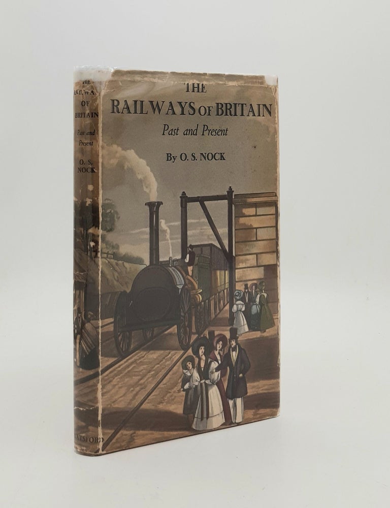 Item #184249 THE RAILWAYS OF BRITAIN Past and Present (British Heritage Series). NOCK O. S.