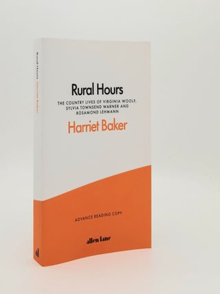 Item #184376 RURAL HOURS The Country Lives of Virginia Woolf Sylvia Townsend Warner and Rosamond...