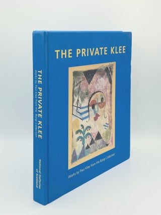 Item #184451 THE PRIVATE KLEE Works by Paul Klee from the B&uuml;rgi Collection. HELFENSTEIN Josef...